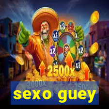 sexo guey